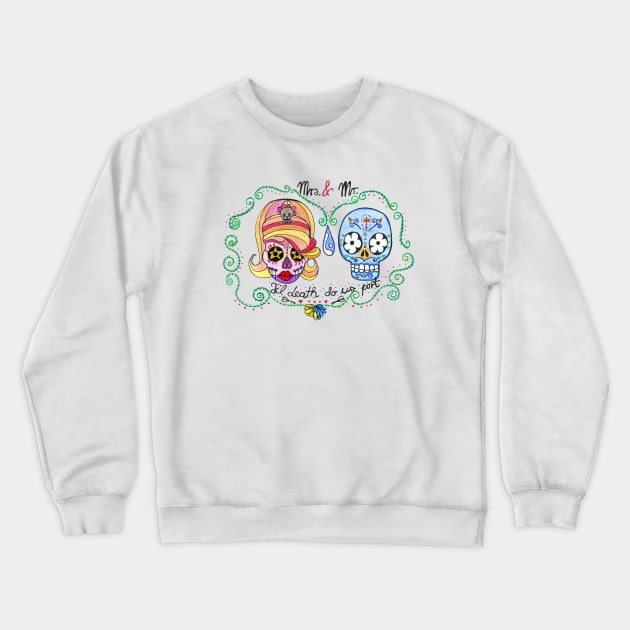 Till death do us part calavera colorful skull Crewneck Sweatshirt by BalumbaArt